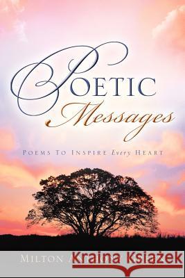 Poetic Messages Milton Anthony Green 9781594678523 Xulon Press - książka