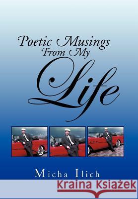 Poetic Musings from My Life Micha Ilich 9781469158617 Xlibris Corporation - książka