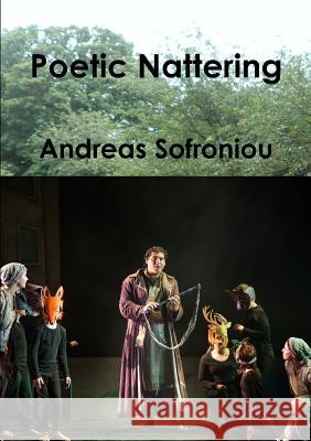 Poetic Nattering Andreas Sofroniou 9781291756036 Lulu.com - książka