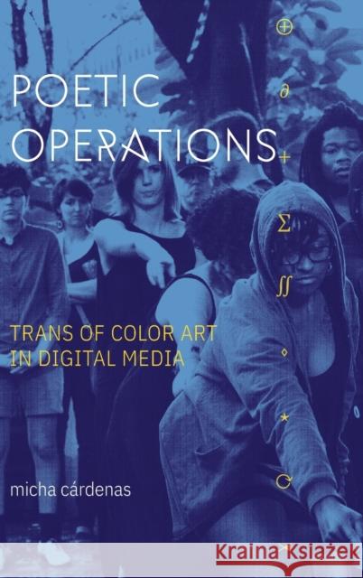 Poetic Operations: Trans of Color Art in Digital Media C 9781478015031 Duke University Press - książka