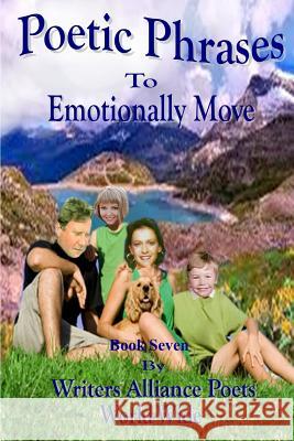 Poetic Phrases To Emotionally Move Book Seven World-Wide, Alliance Poets 9781387502578 Lulu.com - książka