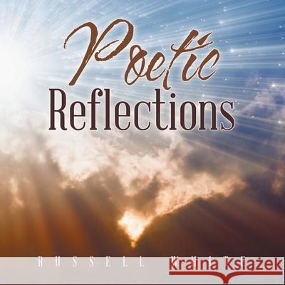 Poetic Reflections Russell White 9781664187535 Xlibris Us - książka