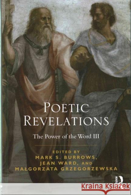 Poetic Revelations: Word Made Flesh Made Word: The Power of the Word III Mark S. Burrows Jean Ward Ma Gorzata Grzegorzewska 9781472468307 Routledge - książka
