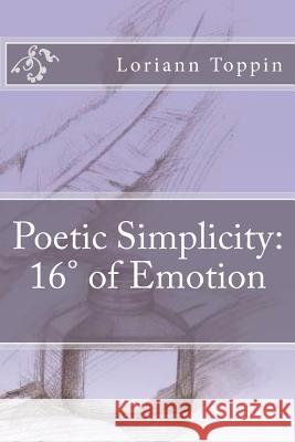 Poetic Simplicity: 16° of Emotion Toppin, Loriann 9781466202498 Createspace - książka
