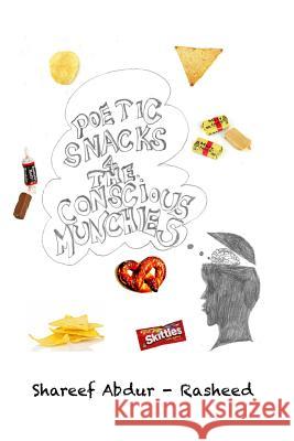 Poetic Snacks for the Conscious Munchies Shareef Abdur Rasheed Hulya N. Y Shakeel Abdul Rasheed 9780692555392 Inner Child Press, Ltd. - książka