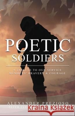 Poetic Soldiers Alexander Prezioso Peter Fluker Scott E. Force 9781458346315 Lulu.com - książka