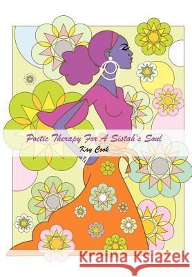 Poetic Therapy For A Sistah's Soul Kay Cook 9781468548679 Authorhouse - książka