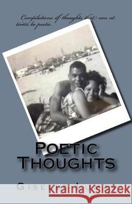 Poetic Thoughts Giselle Lumas 9781726474610 Createspace Independent Publishing Platform - książka