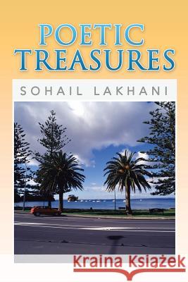 Poetic Treasures Sohail Lakhani 9781524542078 Xlibris - książka