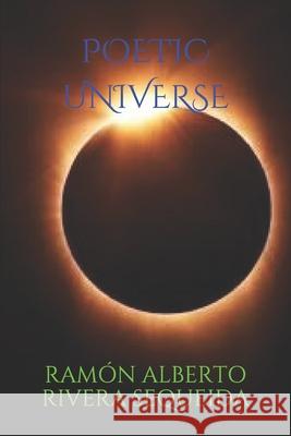 Poetic Universe Ramón Alberto Rivera Sequeida 9781661612498 Independently Published - książka