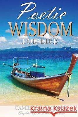 Poetic Wisdom for Life Camille O Jackson   9781737254898 Daughter of the King Publishing - książka