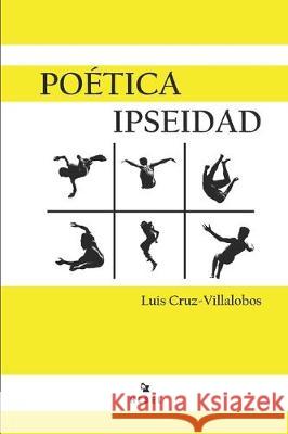 Poetica Ipseidad Luis Cruz-Villalobos 9781707696352 Independently Published - książka