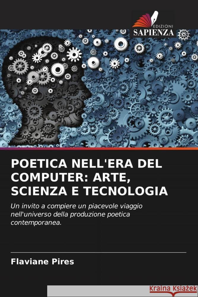 POETICA NELL'ERA DEL COMPUTER: ARTE, SCIENZA E TECNOLOGIA Pires, Flaviane 9786206484738 Edizioni Sapienza - książka