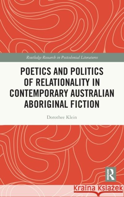 Poetics and Politics of Relationality in Contemporary Australian Aboriginal Klein, Dorothee 9780367655211 Routledge - książka