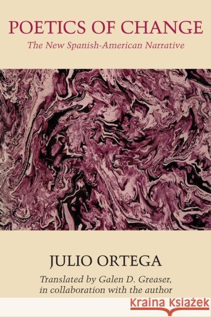 Poetics of Change: The New Spanish-American Narrative Julio Ortega Galen D. Greaser 9780292765085 University of Texas Press - książka