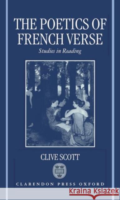 Poetics of French Verse Scott, Clive 9780198159445 Oxford University Press - książka