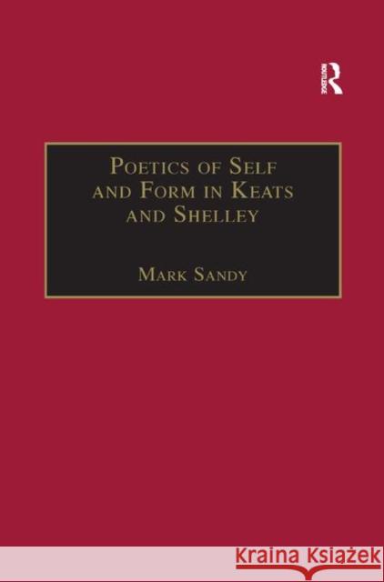 Poetics of Self and Form in Keats and Shelley: Nietzschean Subjectivity and Genre Mark Sandy 9780367887797 Routledge - książka