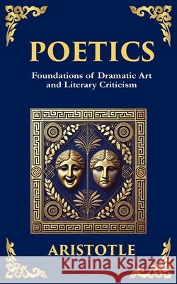 Poetics: The Foundations of Storytelling and Dramatic Theory Aristotle                                Tim Zengerink 9781804212820 Library of Alexandria - książka