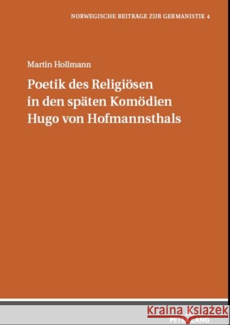 Poetik des Religiösen in den späten Komödien Hugo von Hofmannsthals Schmidt, Michael 9783631844373 Peter Lang Gmbh, Internationaler Verlag Der W - książka