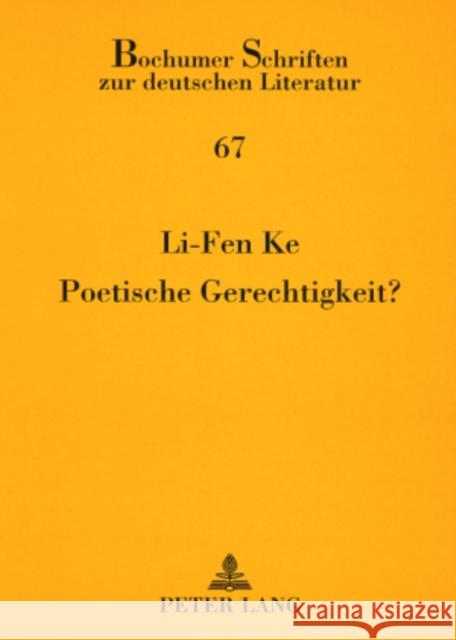 Poetische Gerechtigkeit?: Die Literarische Darstellung Der Gerechtigkeit in Der Deutschsprachigen Literatur Von Schiller Bis Schlink- Mit Einem Plumpe, Gerhard 9783631577035 Peter Lang Gmbh, Internationaler Verlag Der W - książka