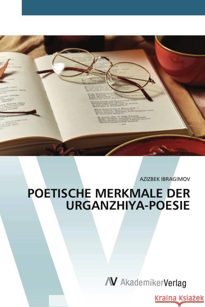 Poetische Merkmale Der Urganzhiya-Poesie Azizbek Ibragimov 9783639630374 AV Akademikerverlag - książka