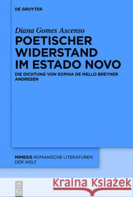 Poetischer Widerstand im Estado Novo Gomes Ascenso, Diana 9783110522822 de Gruyter Mouton - książka