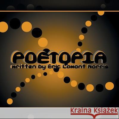 Poetopia Eric Lamont Norris   9781669874805 Xlibris Us - książka