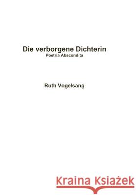 Poetria Abscondita Ruth Vogelsang 9781291478228 Lulu.com - książka