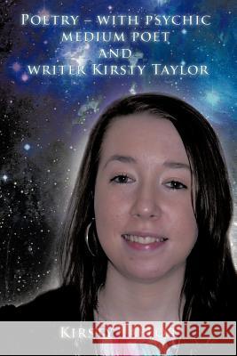 Poetry - With Psychic Medium Poet and Writer Kirsty Taylor Taylor, Kirsty 9781456782283 Authorhouse - książka