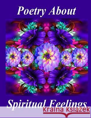Poetry About Spiritual Feelings King, A. Elizabeth 9781499707274 Createspace - książka