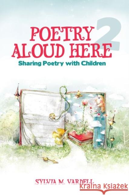 Poetry Aloud Here 2: Sharing Poetry with Children Vardell, Sylvia M. 9780838911778 American Library Association - książka