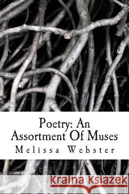 Poetry: An Assortment Of Muses Webster, Melissa 9781475206289 Createspace - książka