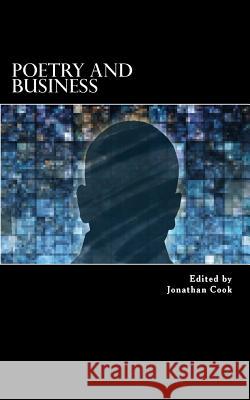 Poetry and Business: 2016 Jonathan C. Cook 9781523848164 Createspace Independent Publishing Platform - książka