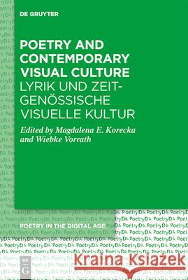 Poetry and Contemporary Visual Culture / Lyrik Und Zeitgen?ssische Visuelle Kultur Magdalena Elisabeth Korecka Wiebke Vorrath 9783112215401 de Gruyter - książka