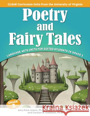 Poetry and Fairy Tales: Language Arts Units for Gifted Students in Grade 3 Amy Price Azano Tracy Missett Carolyn Callahan 9781618214676 Prufrock Press - książka