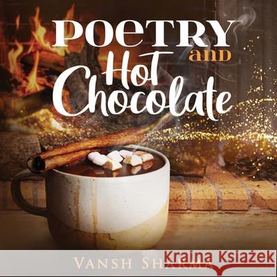 Poetry and Hot Chocolate Vansh Sharma 9781922403797 Aurora House - książka