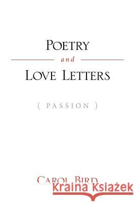 Poetry and Love Letters Carol Bird 9781770978614 FriesenPress - książka