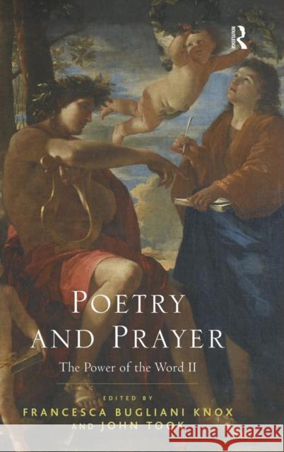 Poetry and Prayer: The Power of the Word II Dr. Francesca Bugliani Knox Professor John Took  9781472426215 Ashgate Publishing Limited - książka