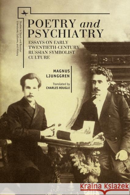 Poetry and Psychiatry: Essays on Early Twentieth-Century Russian Symbolist Culture Magnus Ljunggren 9781618113696 Academic Studies Press - książka