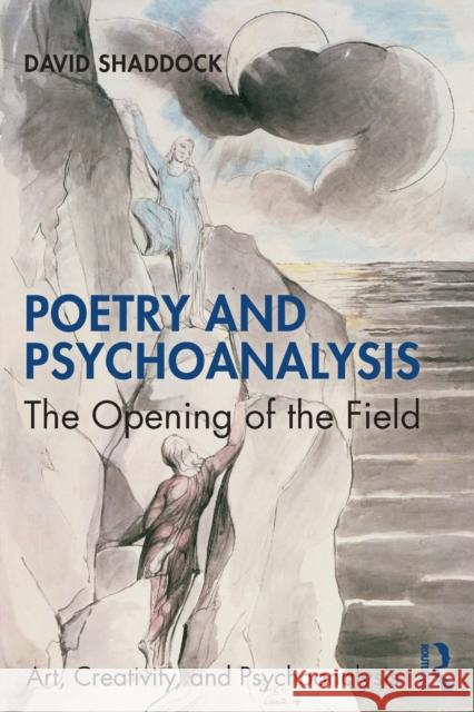 Poetry and Psychoanalysis: The Opening of the Field Shaddock, David 9780415699013 Routledge - książka