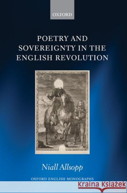 Poetry and Sovereignty in the English Revolution Niall Allsopp 9780198861065 Oxford University Press, USA - książka