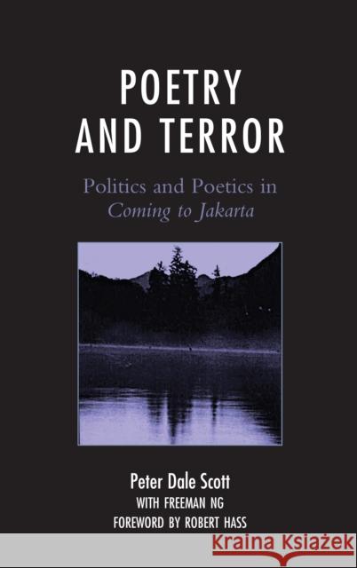 Poetry and Terror: Politics and Poetics in Coming to Jakarta Peter Dale Scott Freeman Ng 9781498576666 Lexington Books - książka