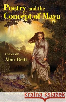 Poetry and the Concept of Maya: A Textbook for Poets Alan Britt David B. Churchill 9780975309582 Pony One Dog Press - książka