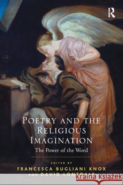 Poetry and the Religious Imagination: The Power of the Word Francesca Bugliani Knox David Lonsdale 9781138548800 Routledge - książka