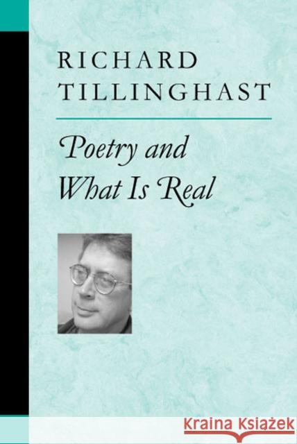 Poetry and What Is Real Tillinghast, Richard W. 9780472068722 University of Michigan Press - książka