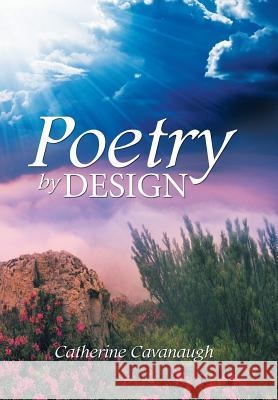 Poetry by Design Catherine Cavanaugh 9781514401989 Xlibris - książka