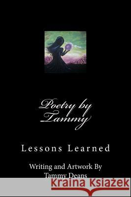 Poetry by Tammy: Lessons Learned Tammy Deans 9781502341853 Createspace - książka