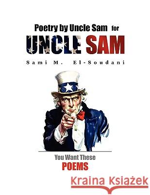 Poetry by Uncle Sam for Uncle Sam Sami M. El-Soudani 9781436368094 Xlibris Corporation - książka