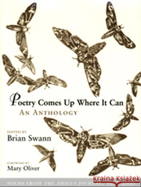 Poetry Comes Up Where It Can: An Anthology: Poems from the Amicus Journal, 1990-2000 Swann, Brian 9780874806441 University of Utah Press - książka