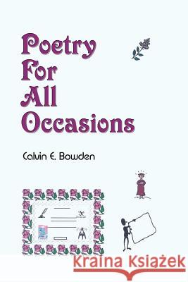 Poetry For All Occasions Calvin E. Bowden 9781418409449 Authorhouse - książka